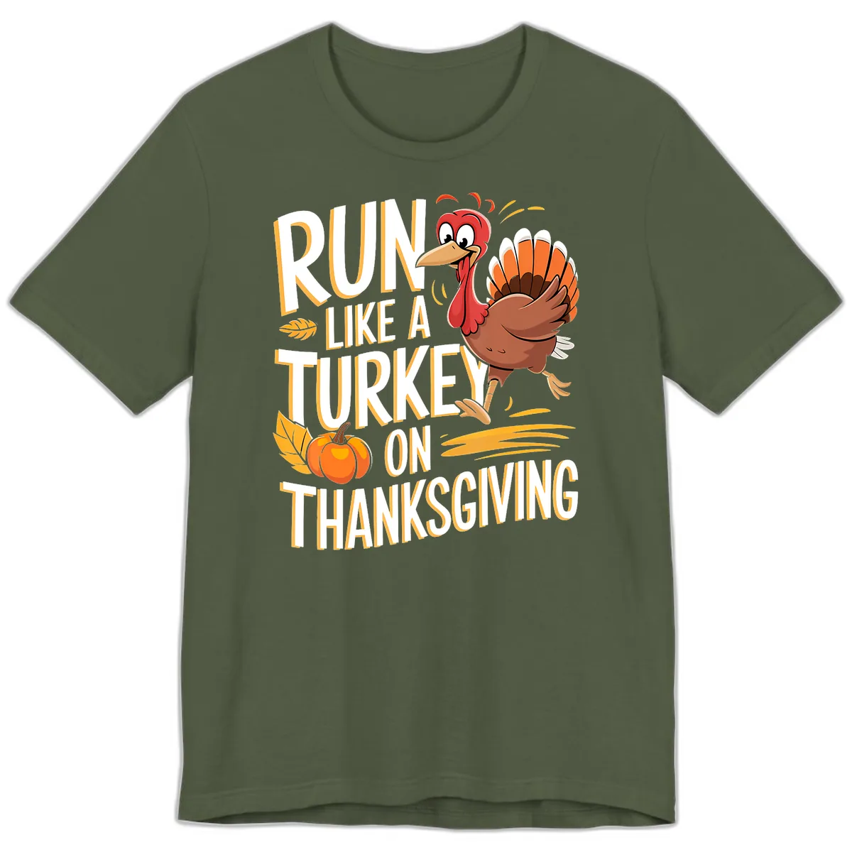 Run Like A Turkey On Thanksgiving Premium T-Shirt in Military Green