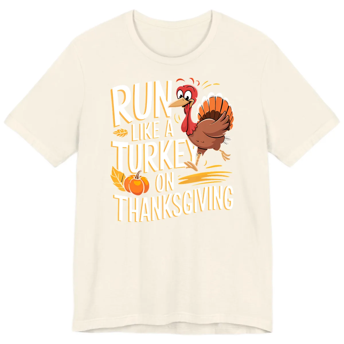 Run Like A Turkey On Thanksgiving Premium T-Shirt in Natural