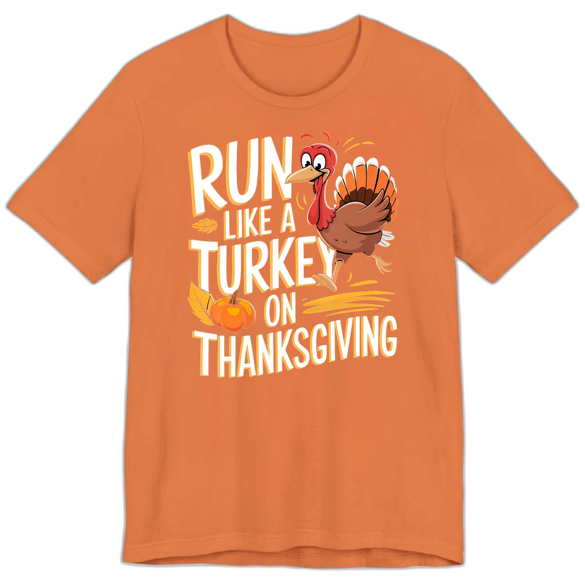 Run Like A Turkey On Thanksgiving Premium T-Shirt in Burnt Orange