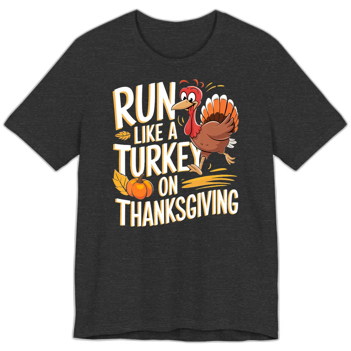 Run Like A Turkey On Thanksgiving Premium T-Shirt in Dark Grey Heather