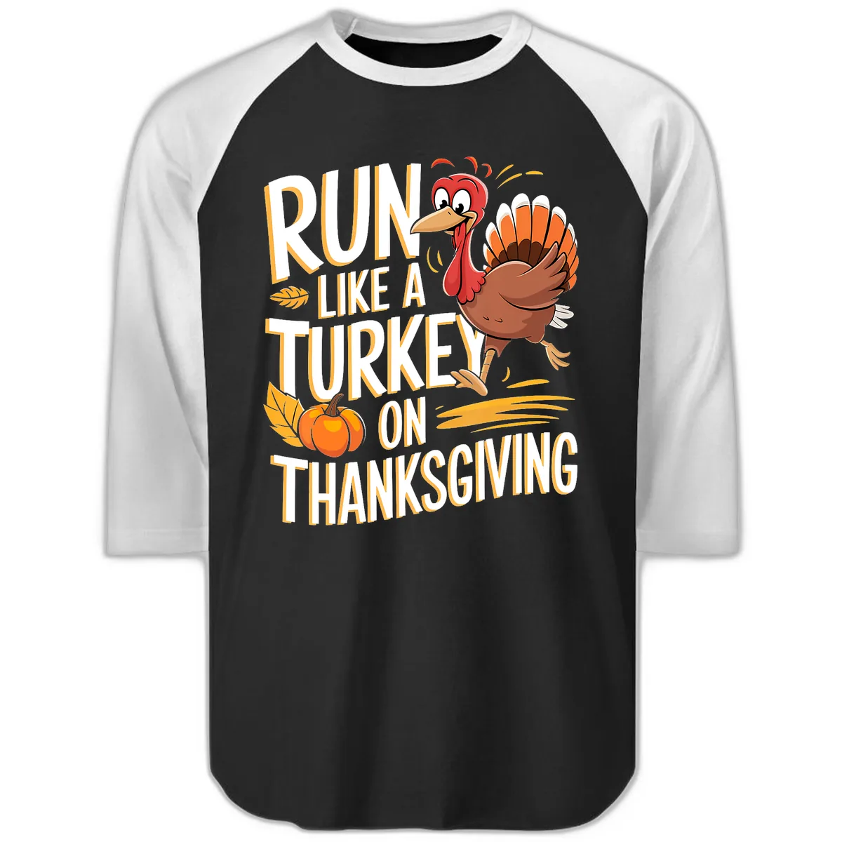 Run Like A Turkey On Thanksgiving Raglan 3/4 in Black White