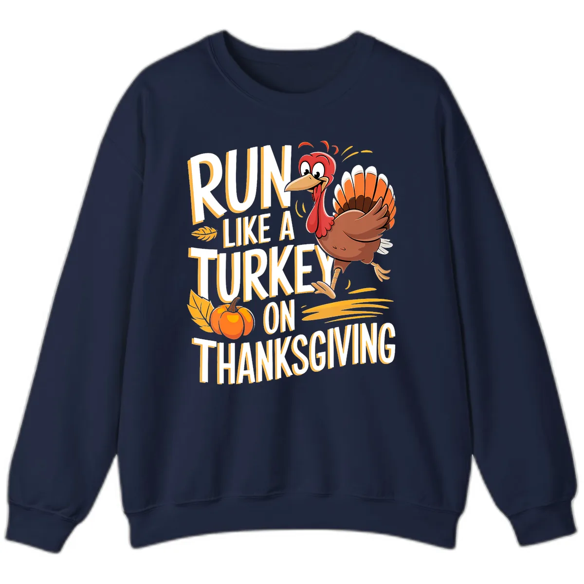 Run Like A Turkey On Thanksgiving Sweatshirt in Navy