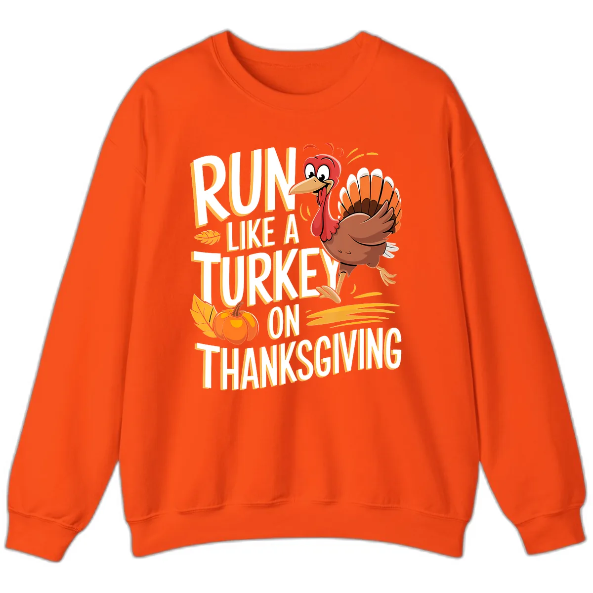 Run Like A Turkey On Thanksgiving Sweatshirt in Orange