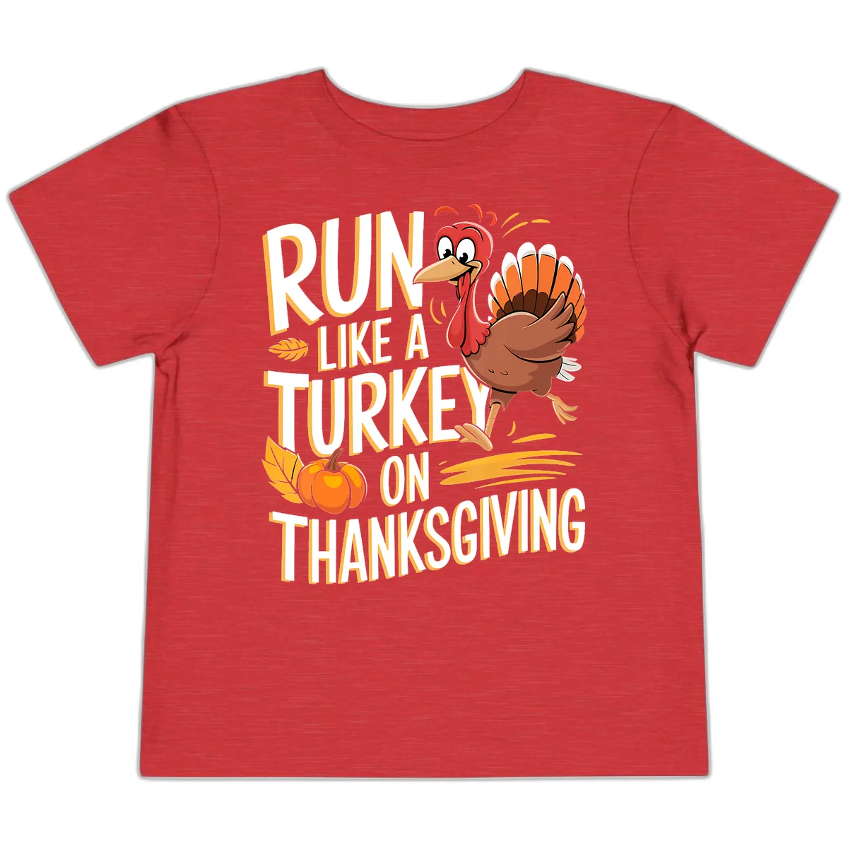 Run Like A Turkey On Thanksgiving Toddler T-Shirt in Heather Red