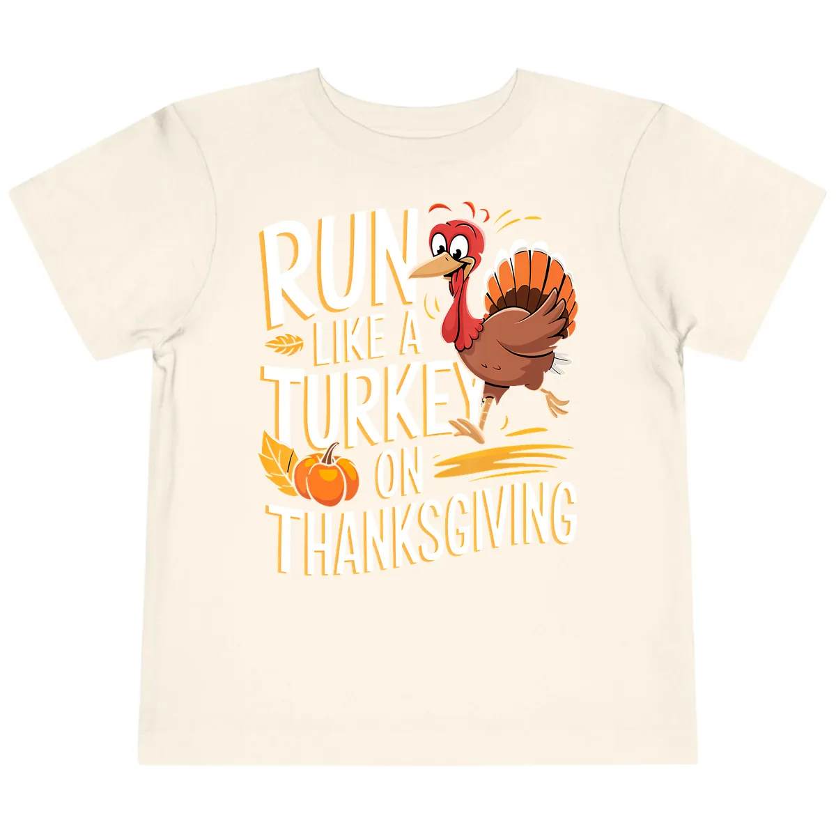 Run Like A Turkey On Thanksgiving Toddler T-Shirt in Natural