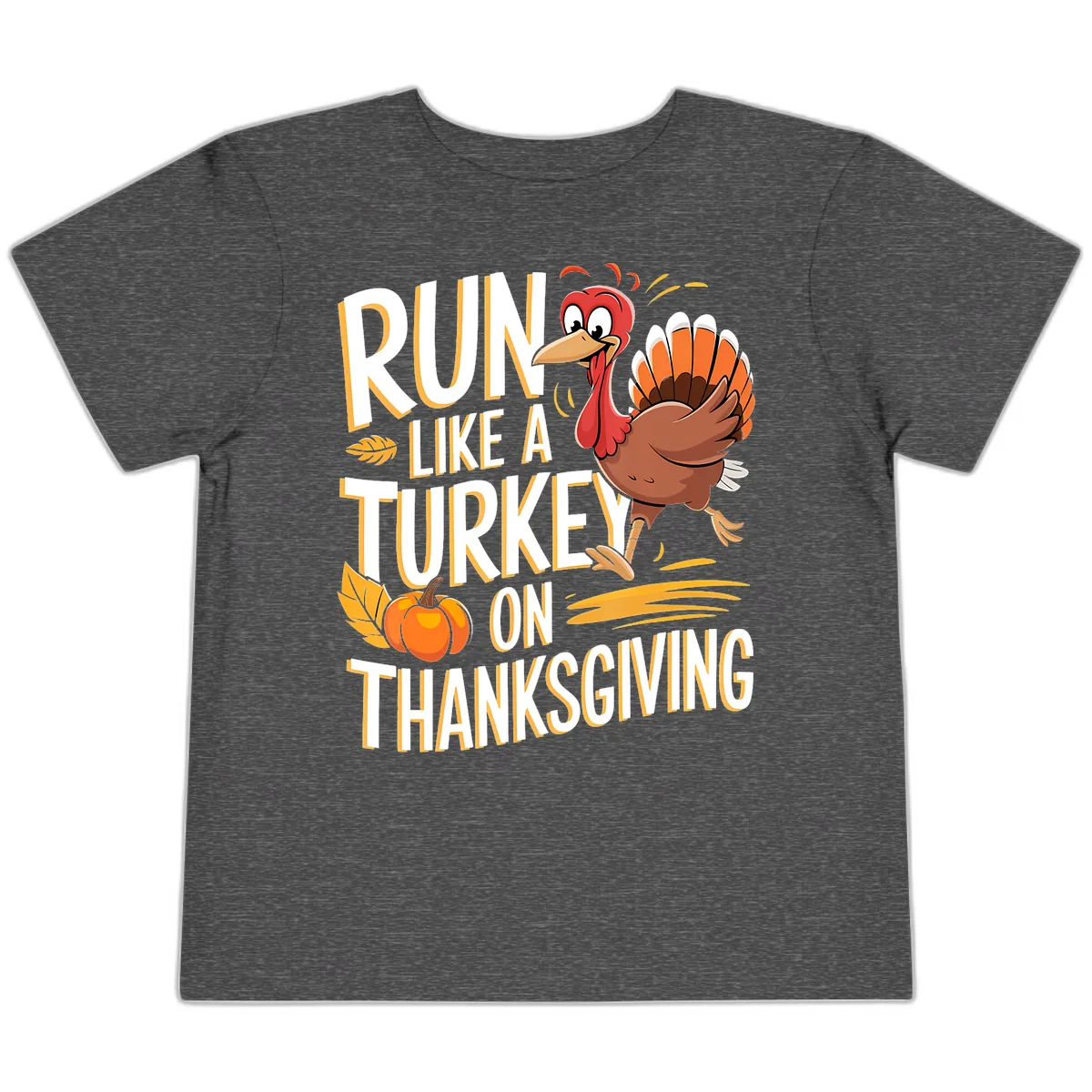 Run Like A Turkey On Thanksgiving Toddler T-Shirt in Dark Heather Grey