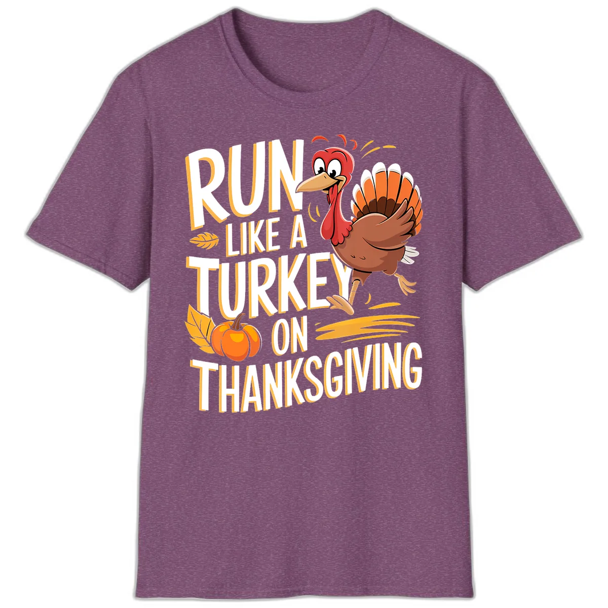 Run Like A Turkey On Thanksgiving T-Shirt in Heather Maroon