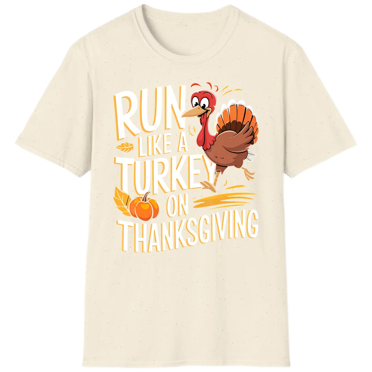 Run Like A Turkey On Thanksgiving T-Shirt in Natural