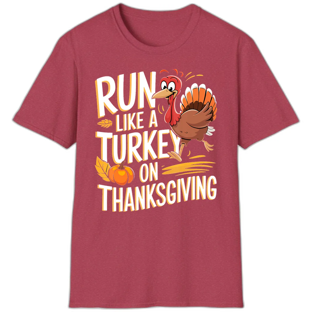 Run Like A Turkey On Thanksgiving T-Shirt in Heather Cardinal