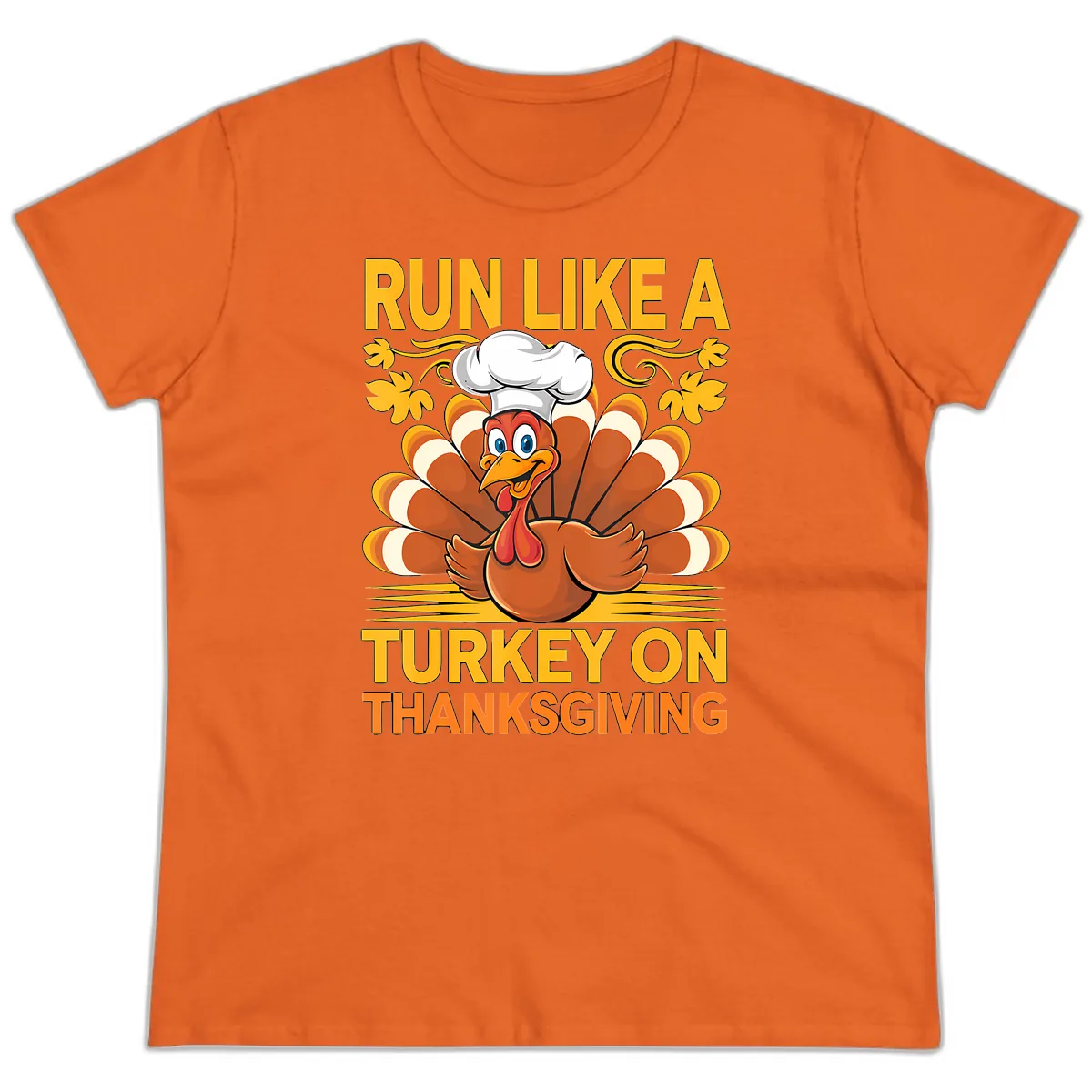 Run Like A Turkey On Thanksgiving Ladies Tee in Orange