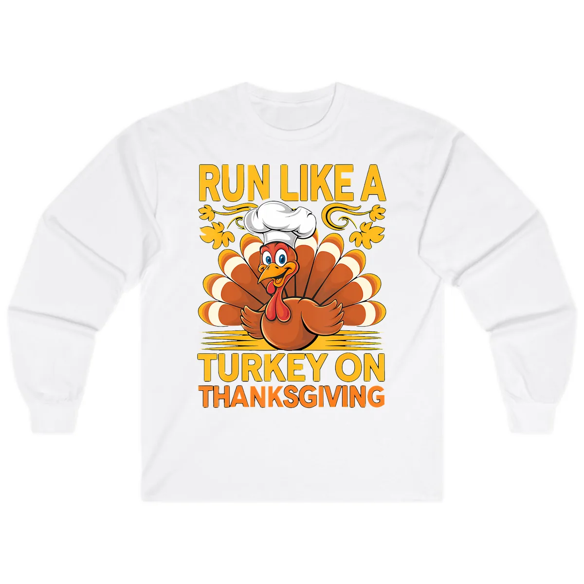 Run Like A Turkey On Thanksgiving Long Sleeve in White