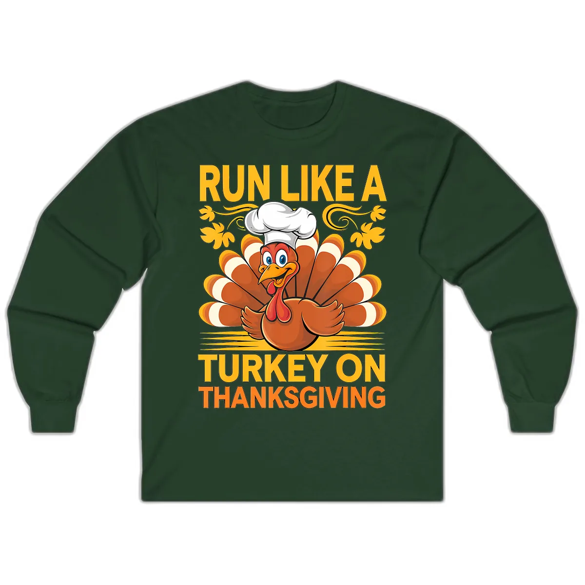 Run Like A Turkey On Thanksgiving Long Sleeve in Forest Green