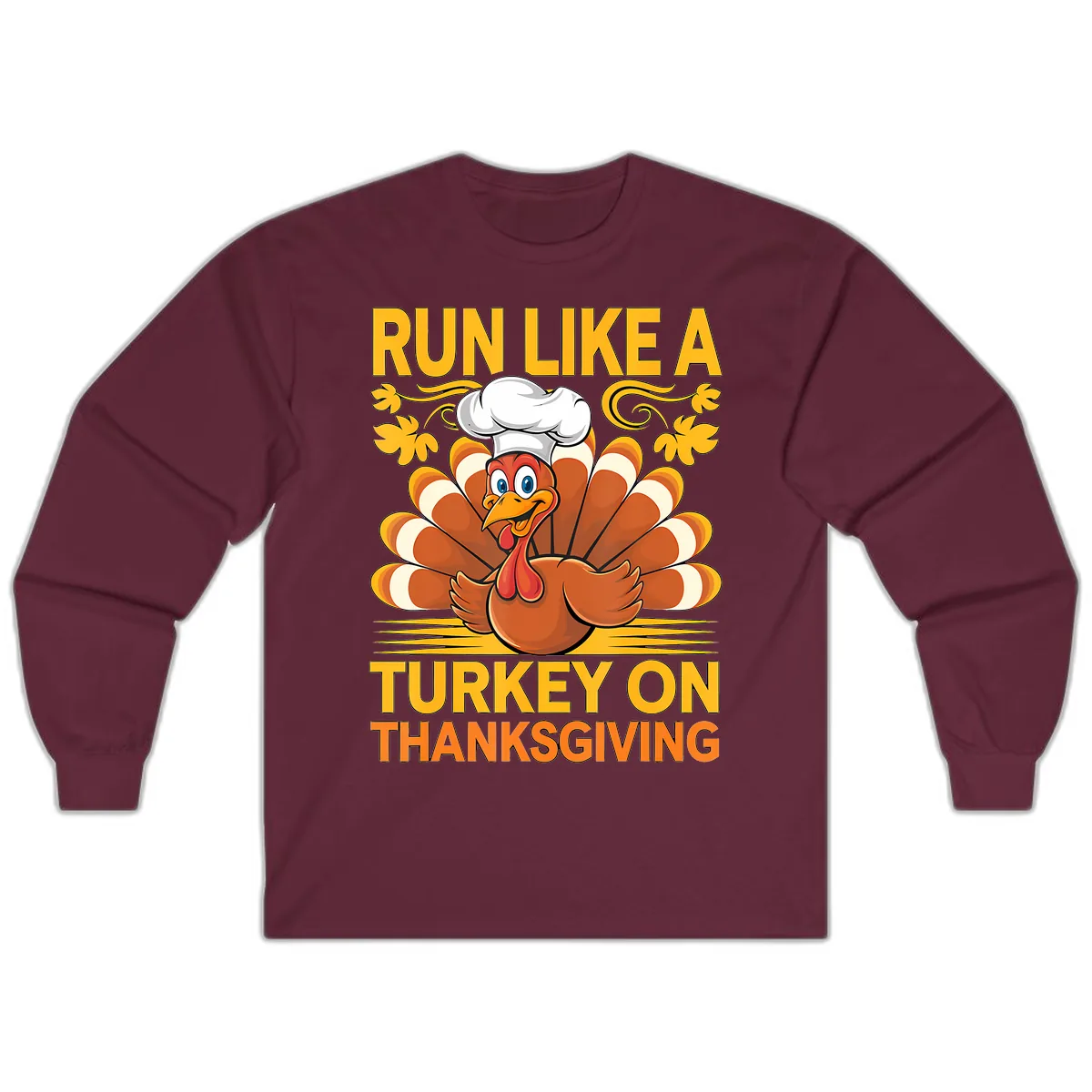 Run Like A Turkey On Thanksgiving Long Sleeve in Maroon