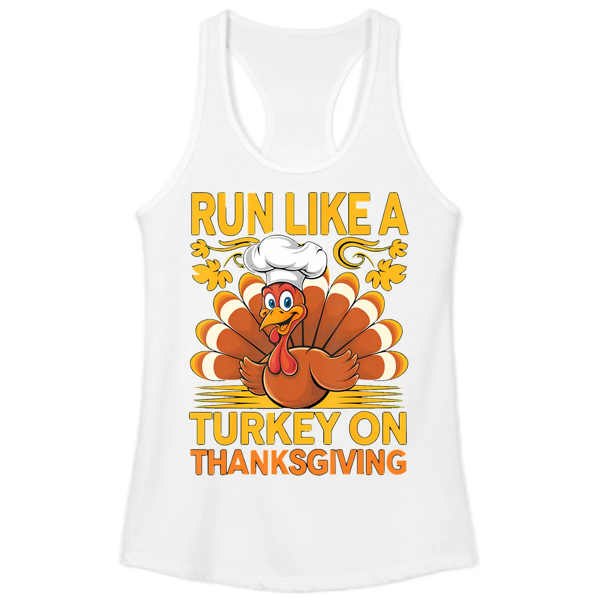 Run Like A Turkey On Thanksgiving Ladies Tank in White