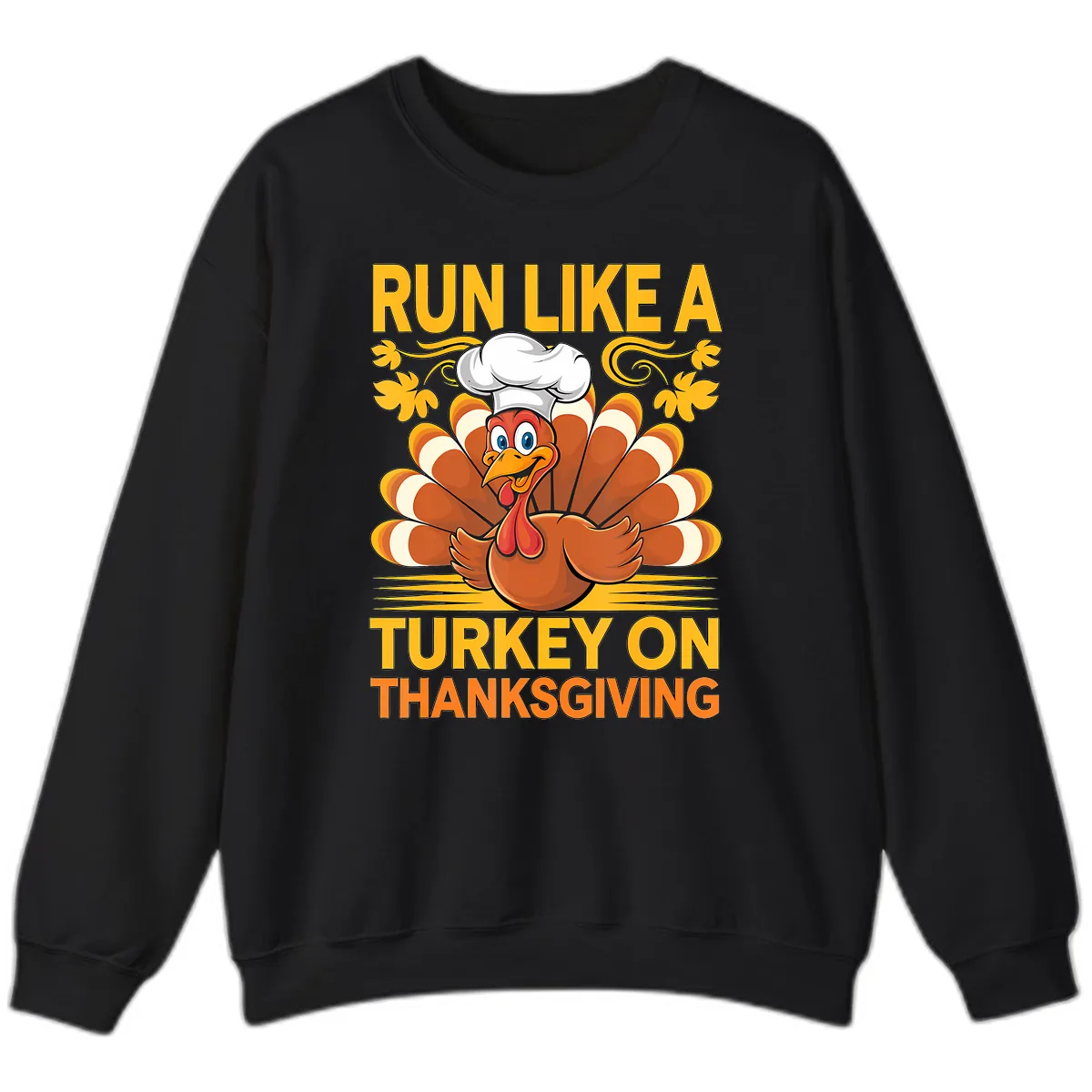 Run Like A Turkey On Thanksgiving Sweatshirt in Black