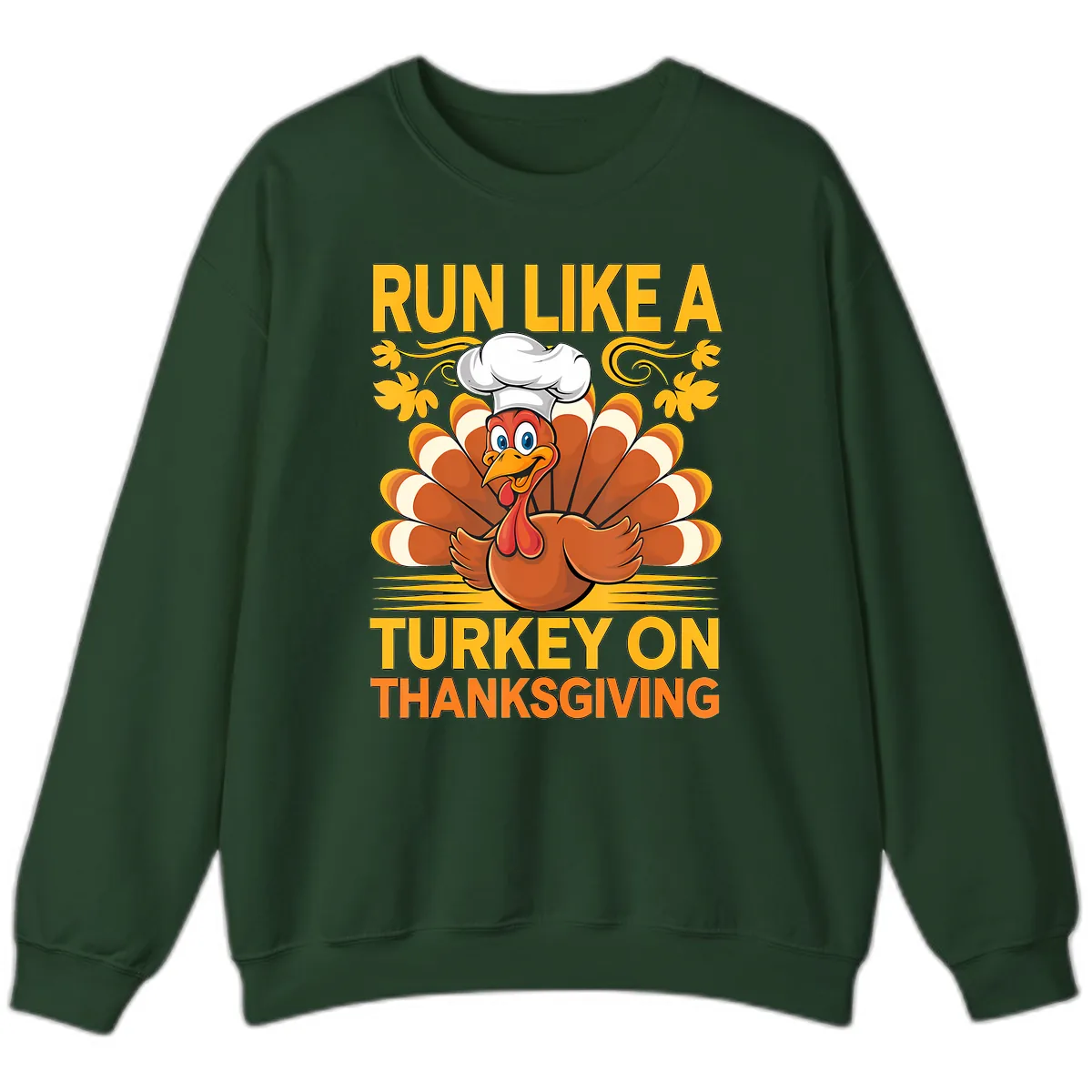 Run Like A Turkey On Thanksgiving Sweatshirt in Forest Green