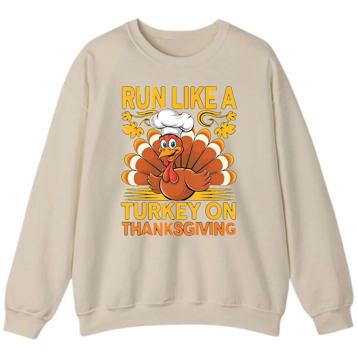 Run Like A Turkey On Thanksgiving Sweatshirt in Sand