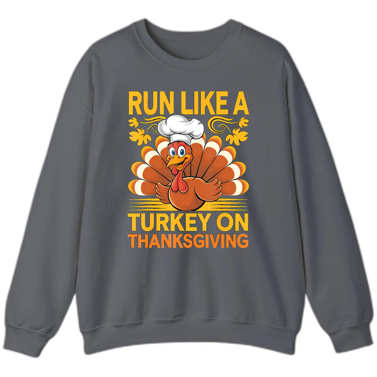 Run Like A Turkey On Thanksgiving Sweatshirt in Charcoal