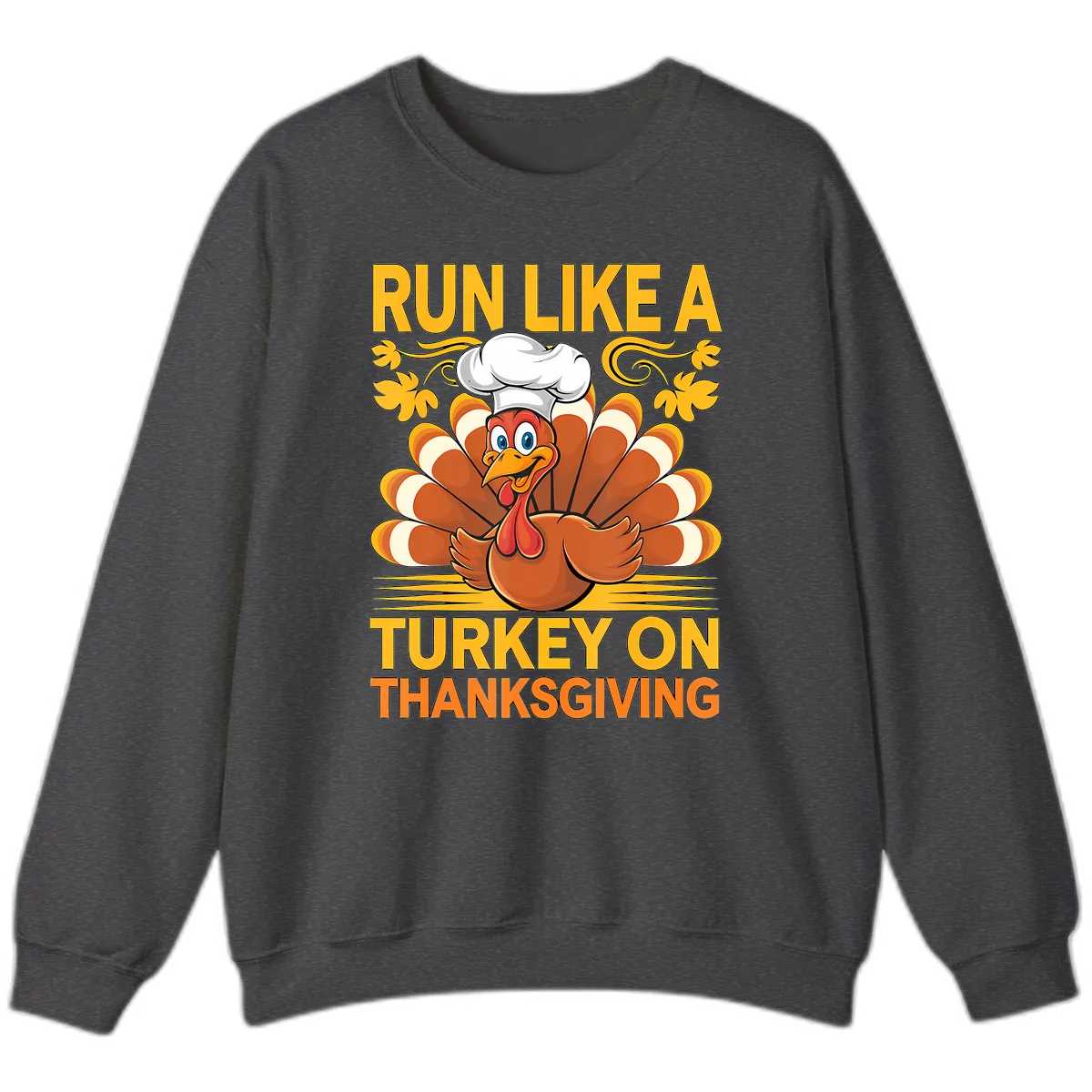 Run Like A Turkey On Thanksgiving Sweatshirt in Dark Heather