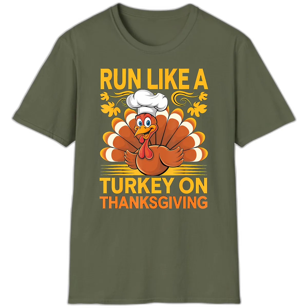 Run Like A Turkey On Thanksgiving T-Shirt in Military Green