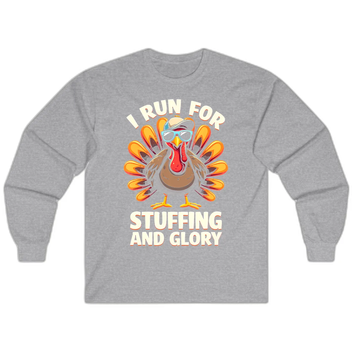 I Run For Stuffing And Glory Turkey Trot Long Sleeve in Sport Grey