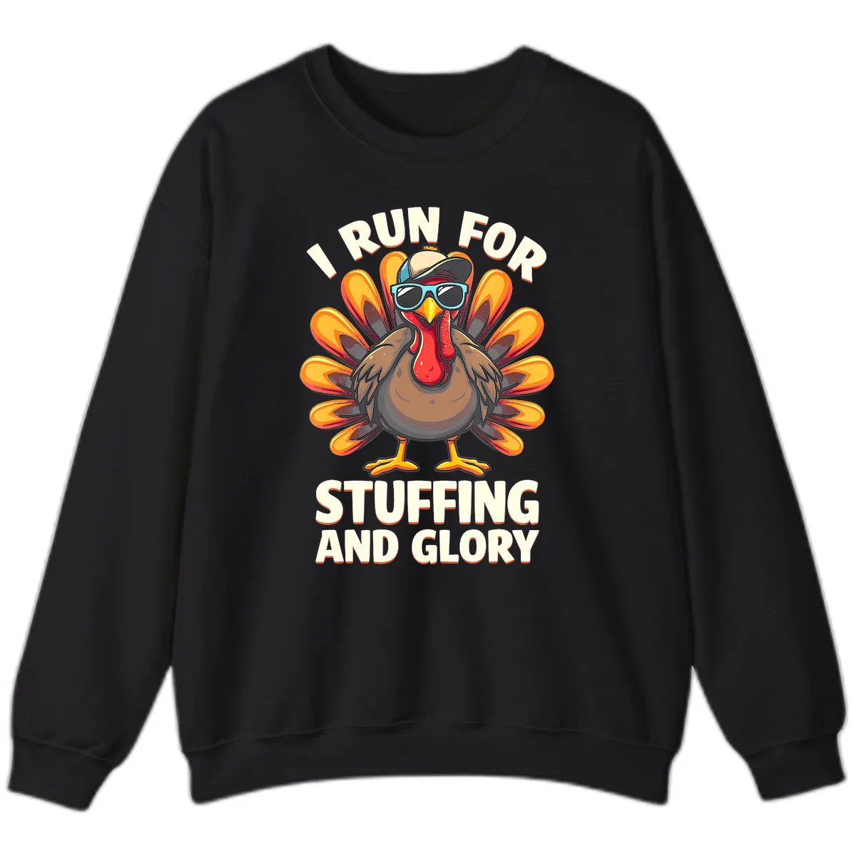 I Run For Stuffing And Glory Turkey Trot Sweatshirt in Black