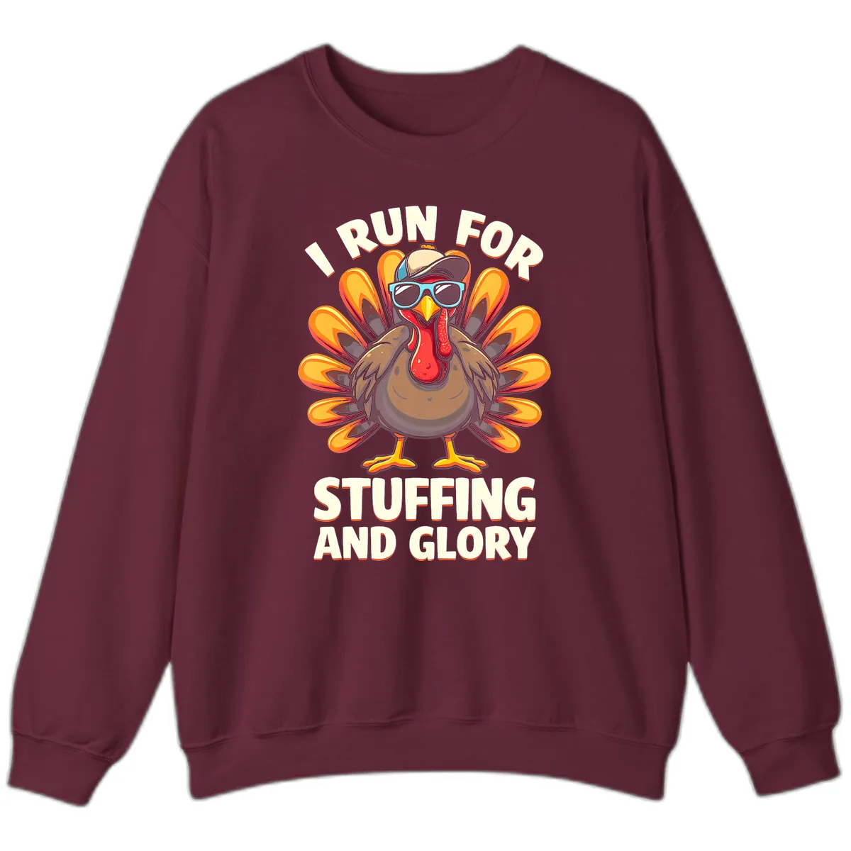 I Run For Stuffing And Glory Turkey Trot Sweatshirt in Maroon