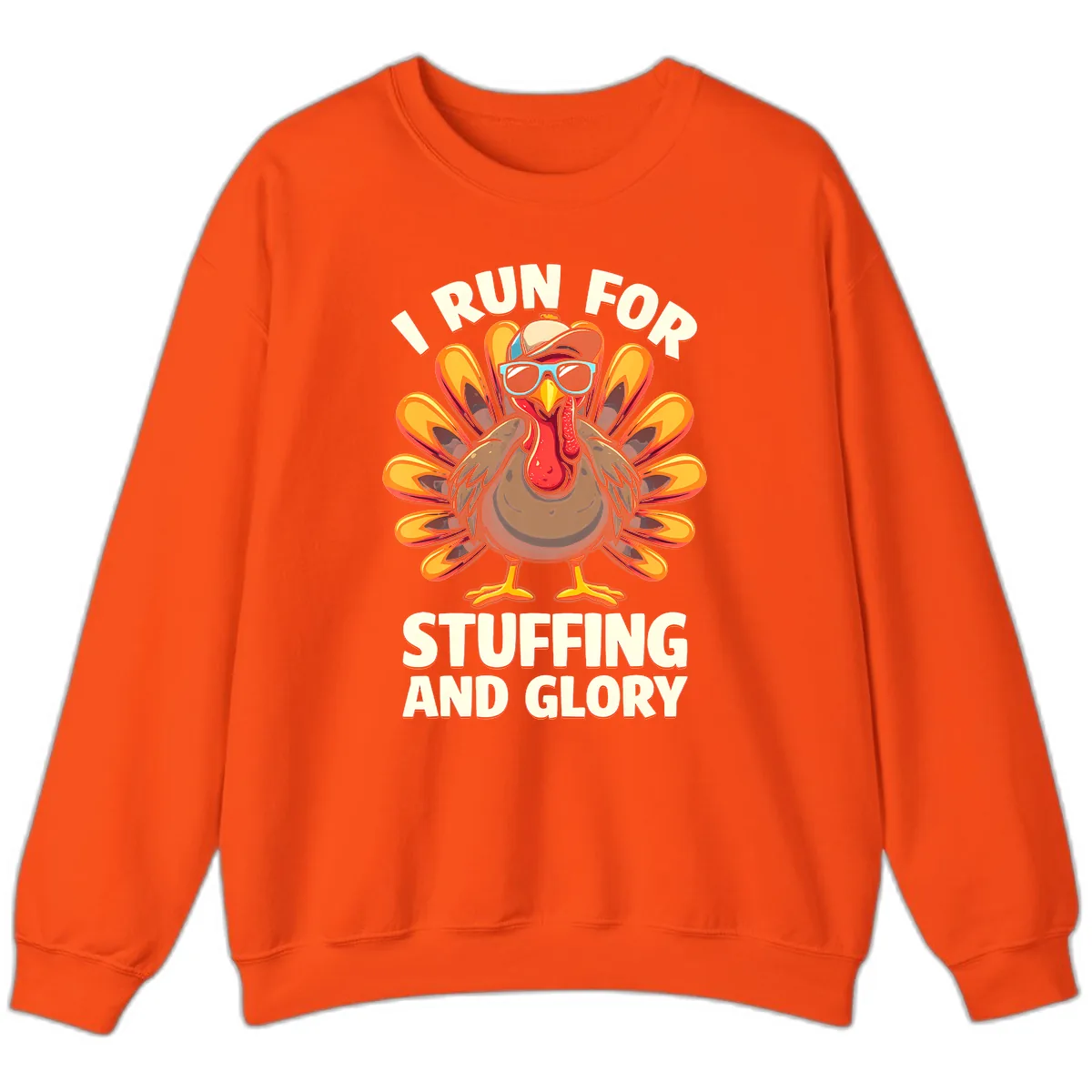 I Run For Stuffing And Glory Turkey Trot Sweatshirt in Orange