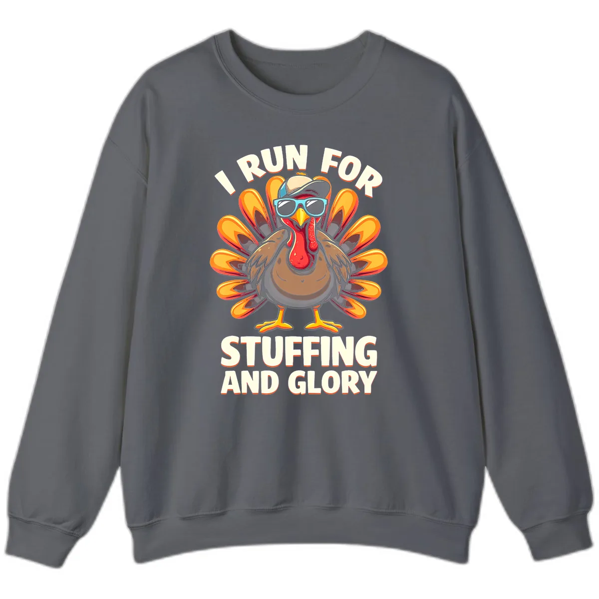 I Run For Stuffing And Glory Turkey Trot Sweatshirt in Charcoal