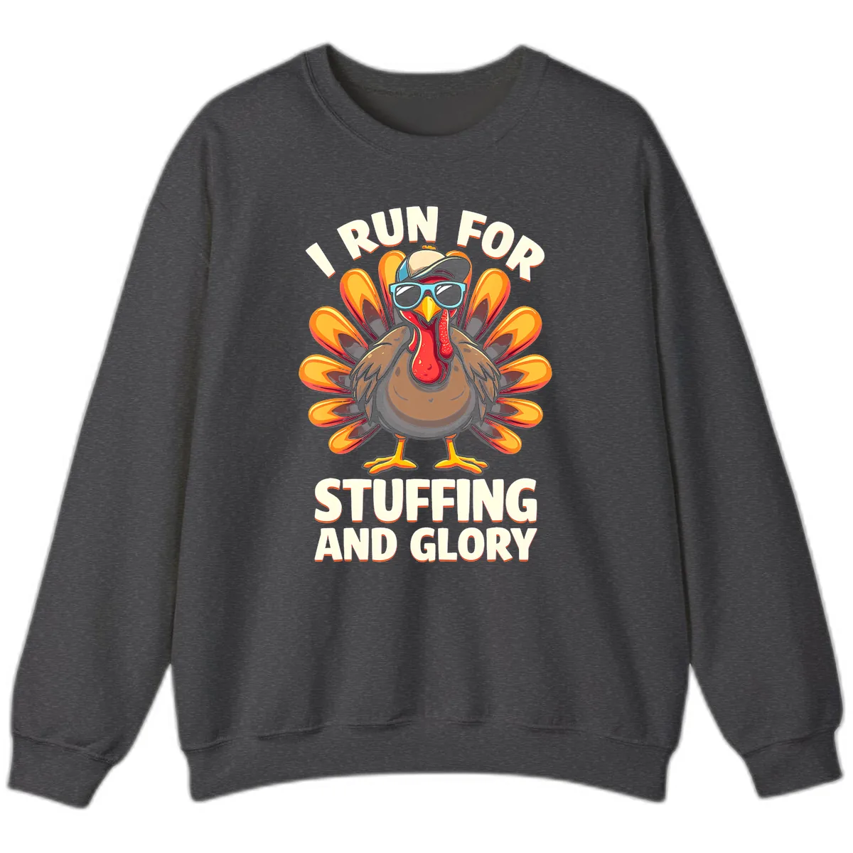 I Run For Stuffing And Glory Turkey Trot Sweatshirt in Dark Heather