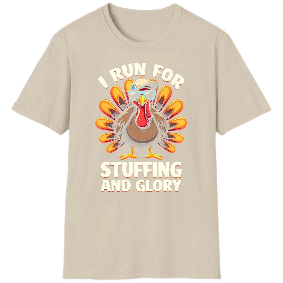 I Run For Stuffing And Glory Turkey Trot T-Shirt in Sand
