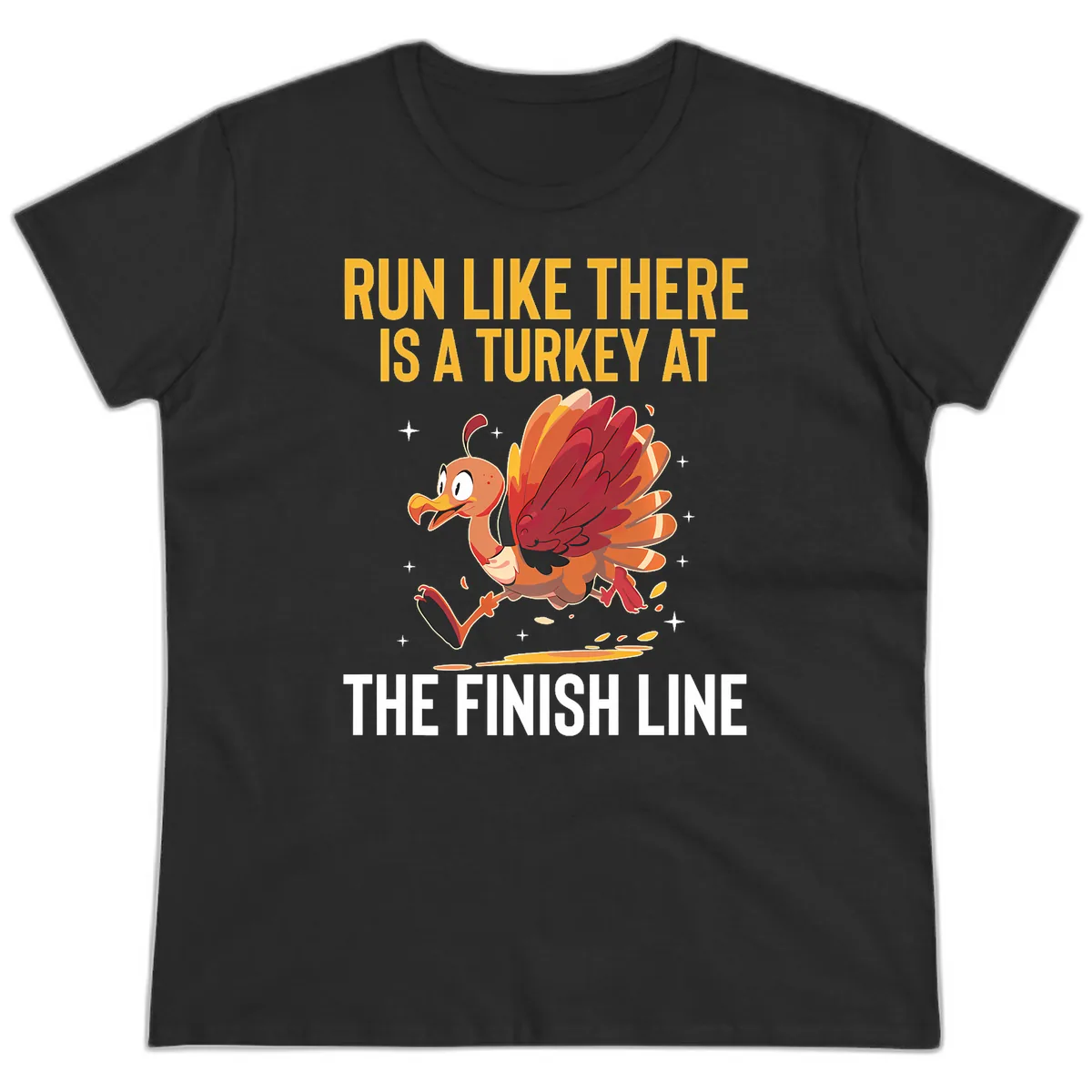 Run Like There Is A Turkey At The Finish Line Ladies Tee in Black