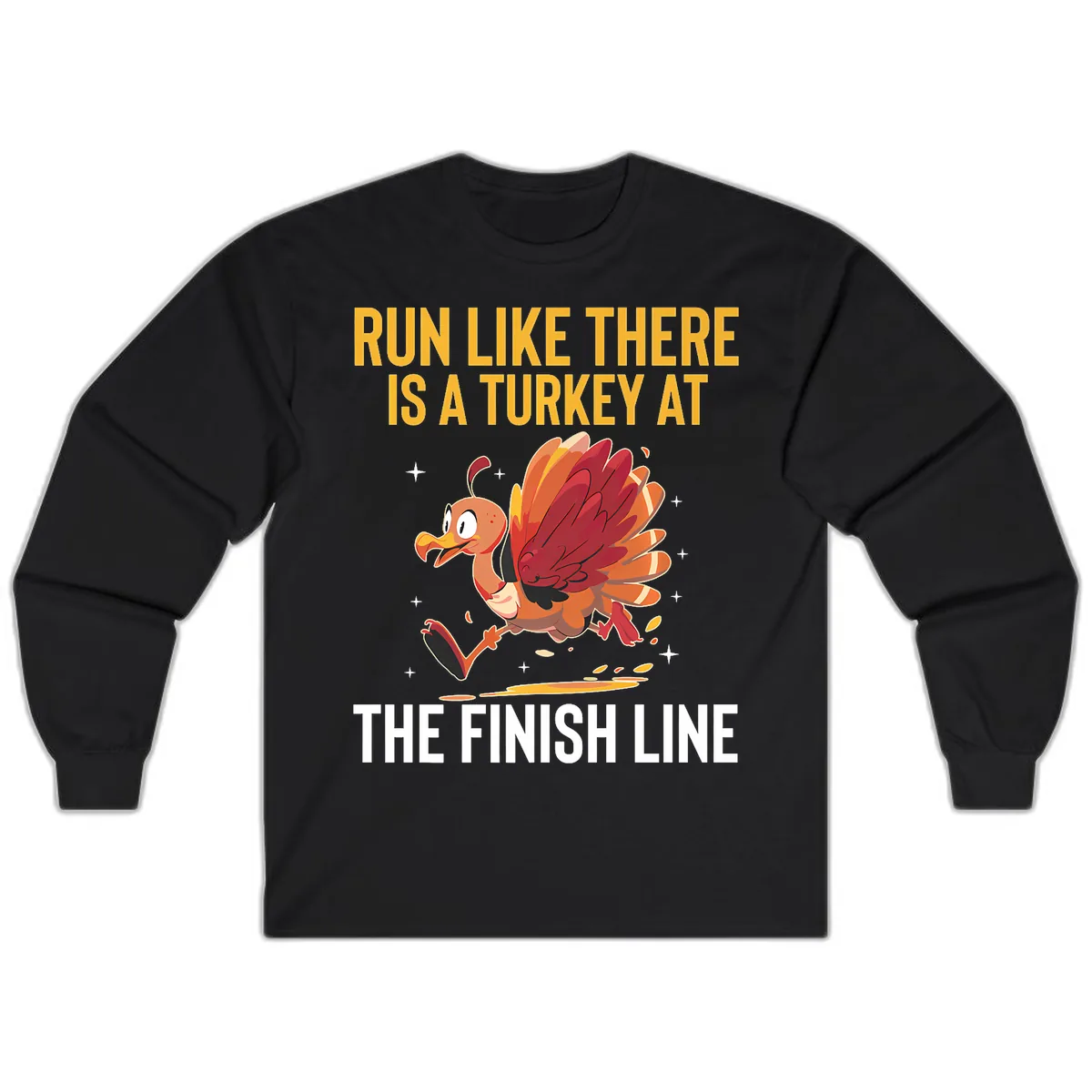 Run Like There Is A Turkey At The Finish Line Long Sleeve in Black