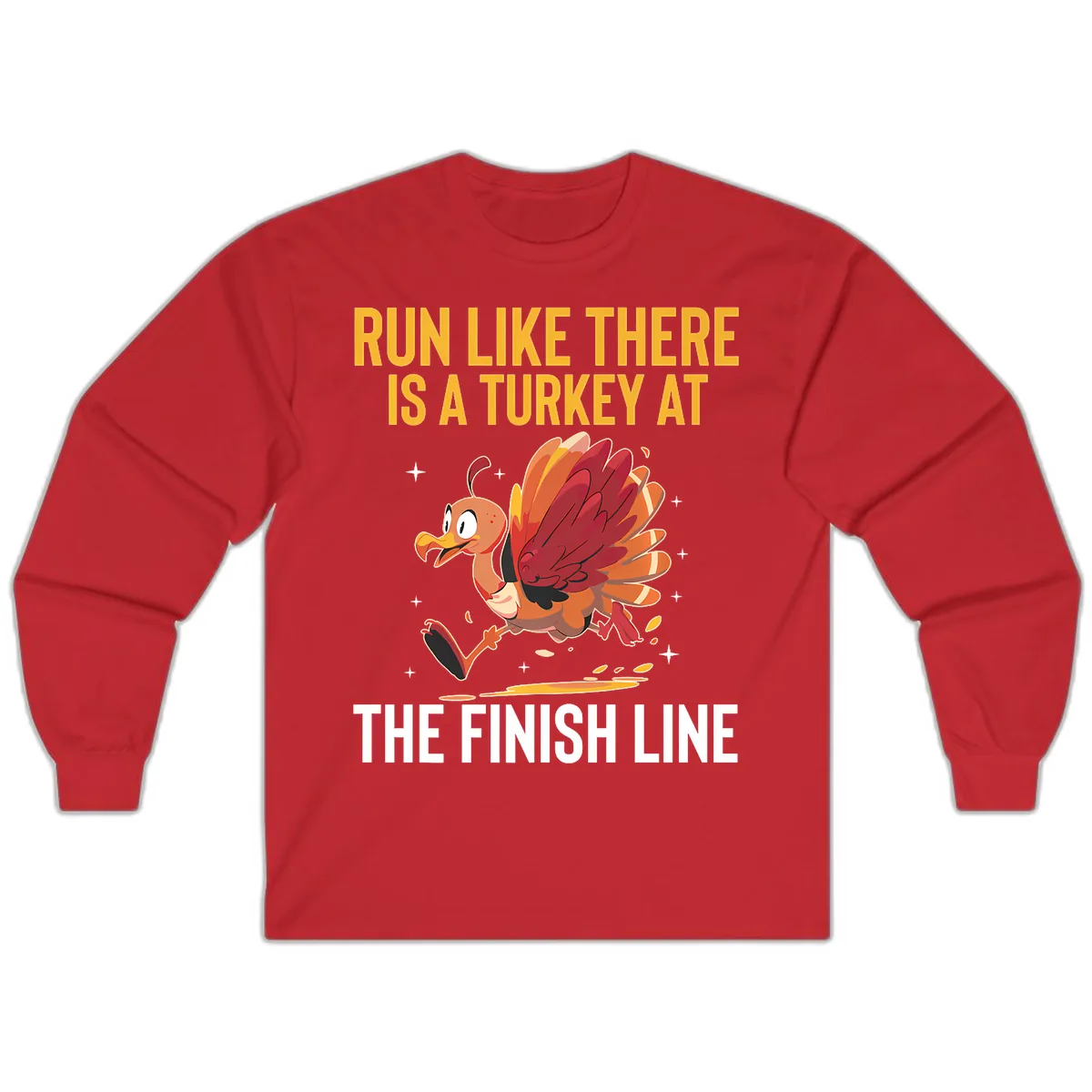 Run Like There Is A Turkey At The Finish Line Long Sleeve in Red