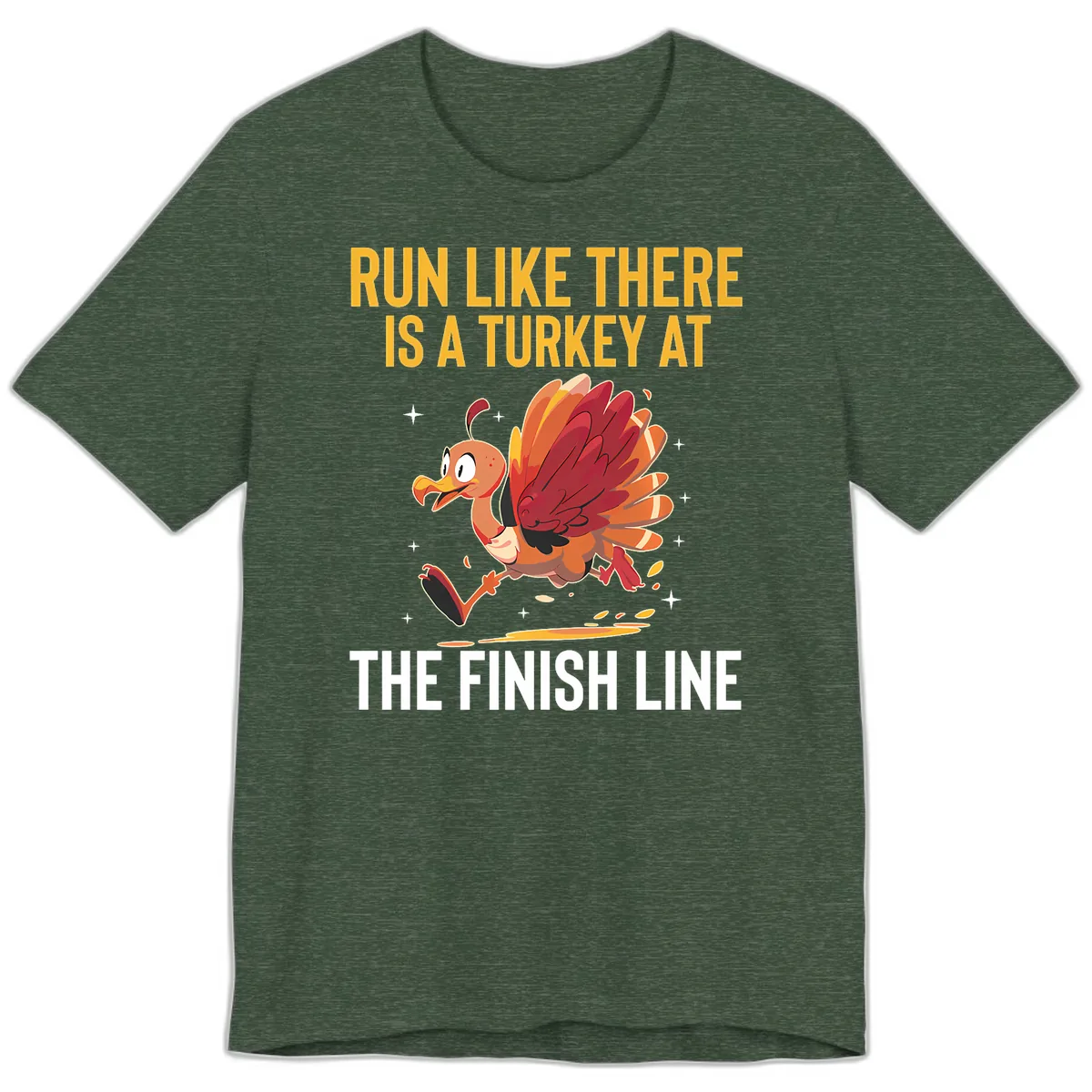 Run Like There Is A Turkey At The Finish Line Premium T-Shirt in Heather Forest