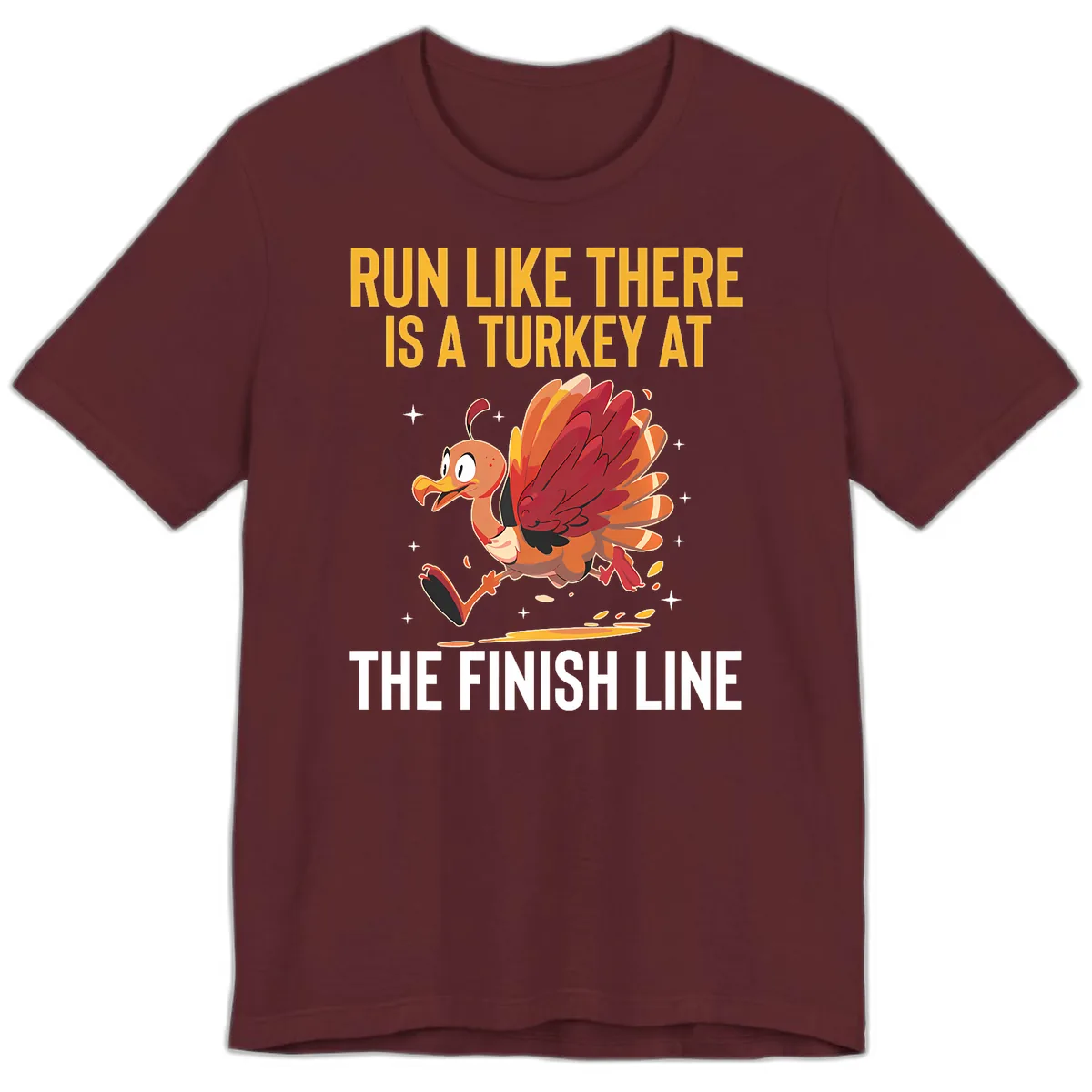 Run Like There Is A Turkey At The Finish Line Premium T-Shirt in Maroon
