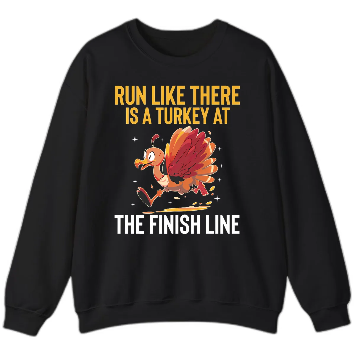 Run Like There Is A Turkey At The Finish Line Sweatshirt in Black