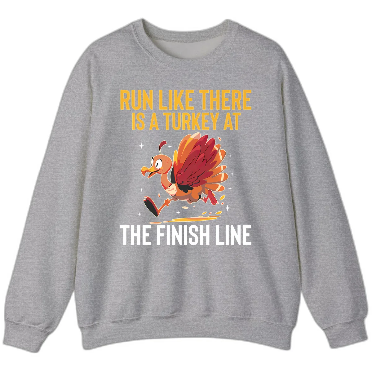 Run Like There Is A Turkey At The Finish Line Sweatshirt in Sport Grey