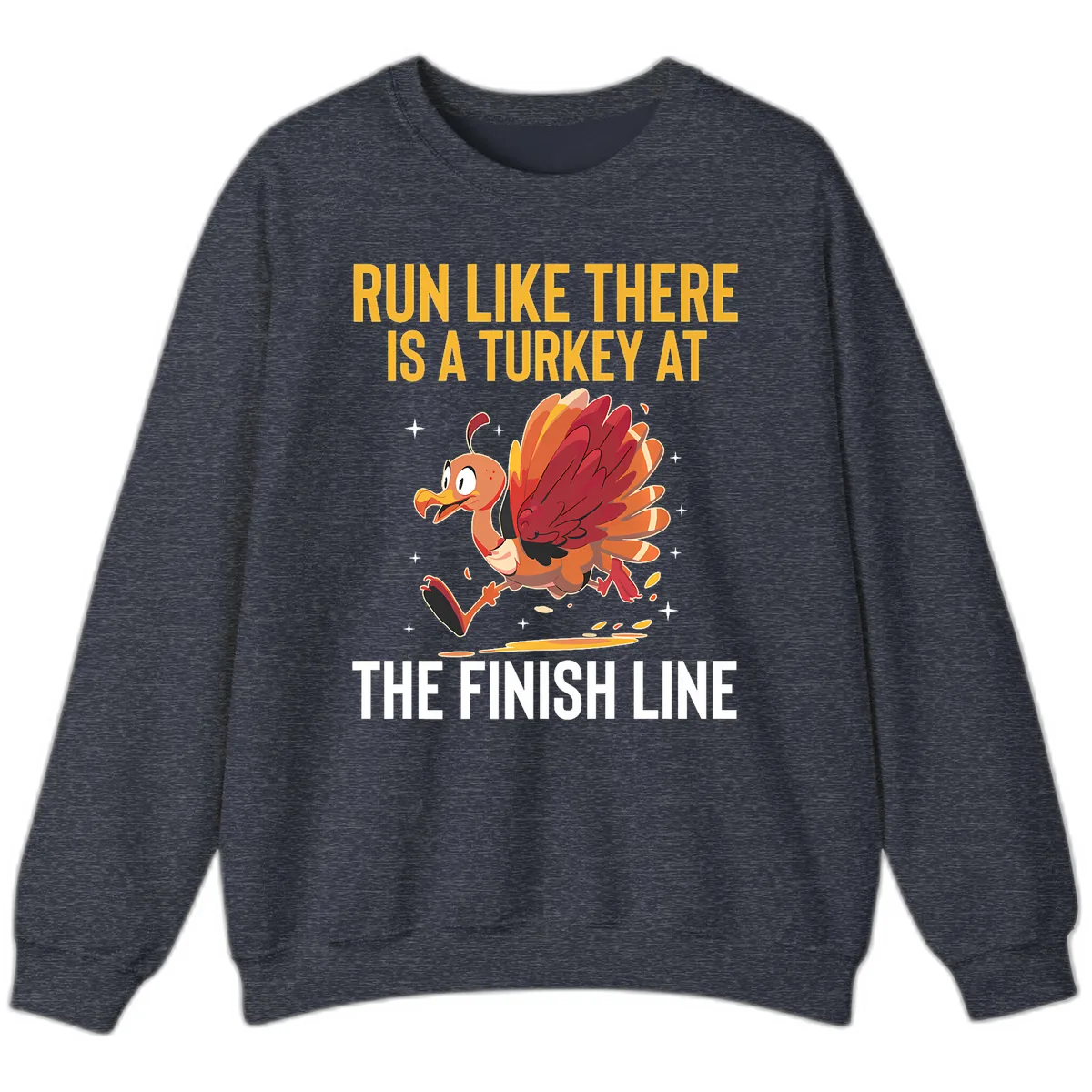 Run Like There Is A Turkey At The Finish Line Sweatshirt in Heather Sport Dark Navy