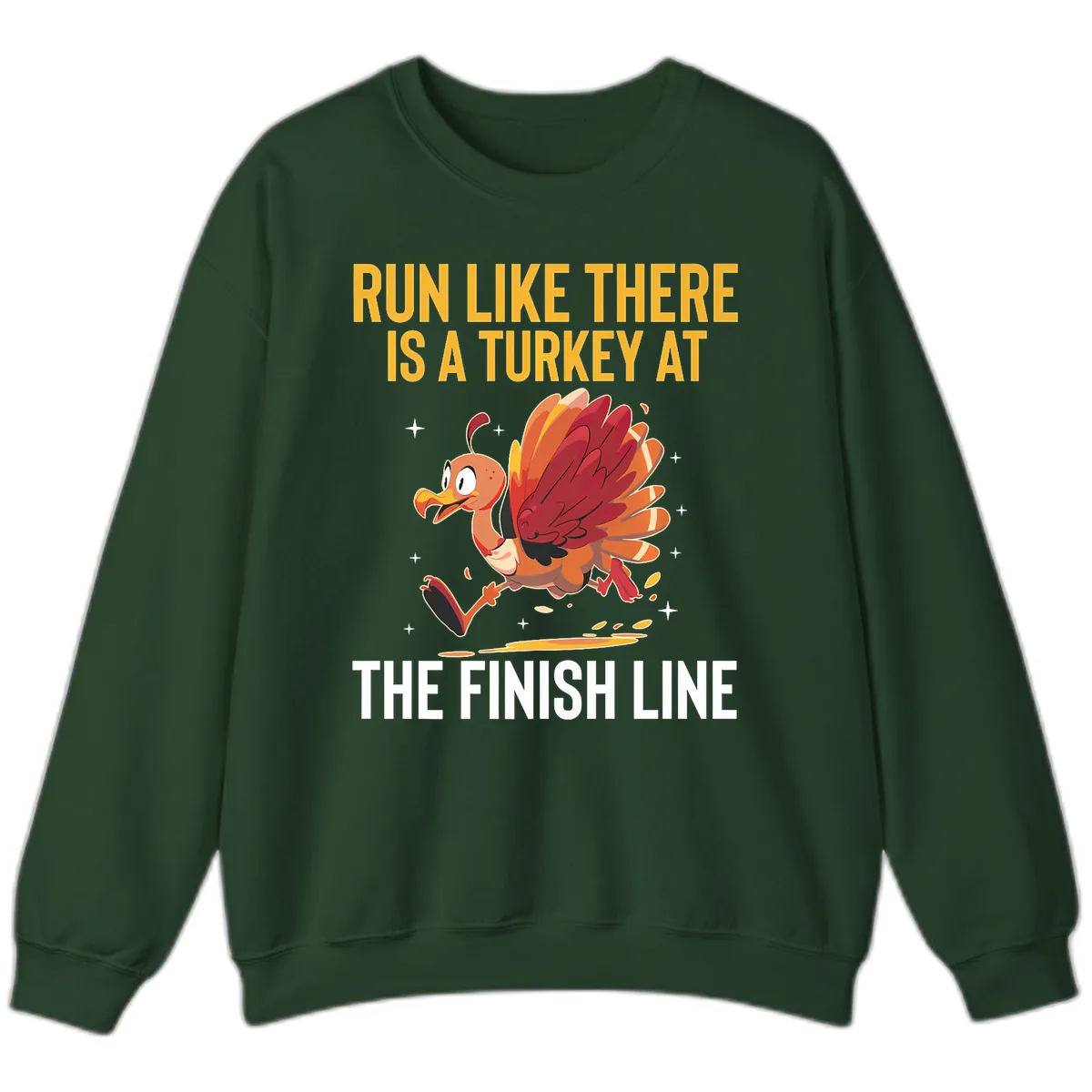 Run Like There Is A Turkey At The Finish Line Sweatshirt in Forest Green
