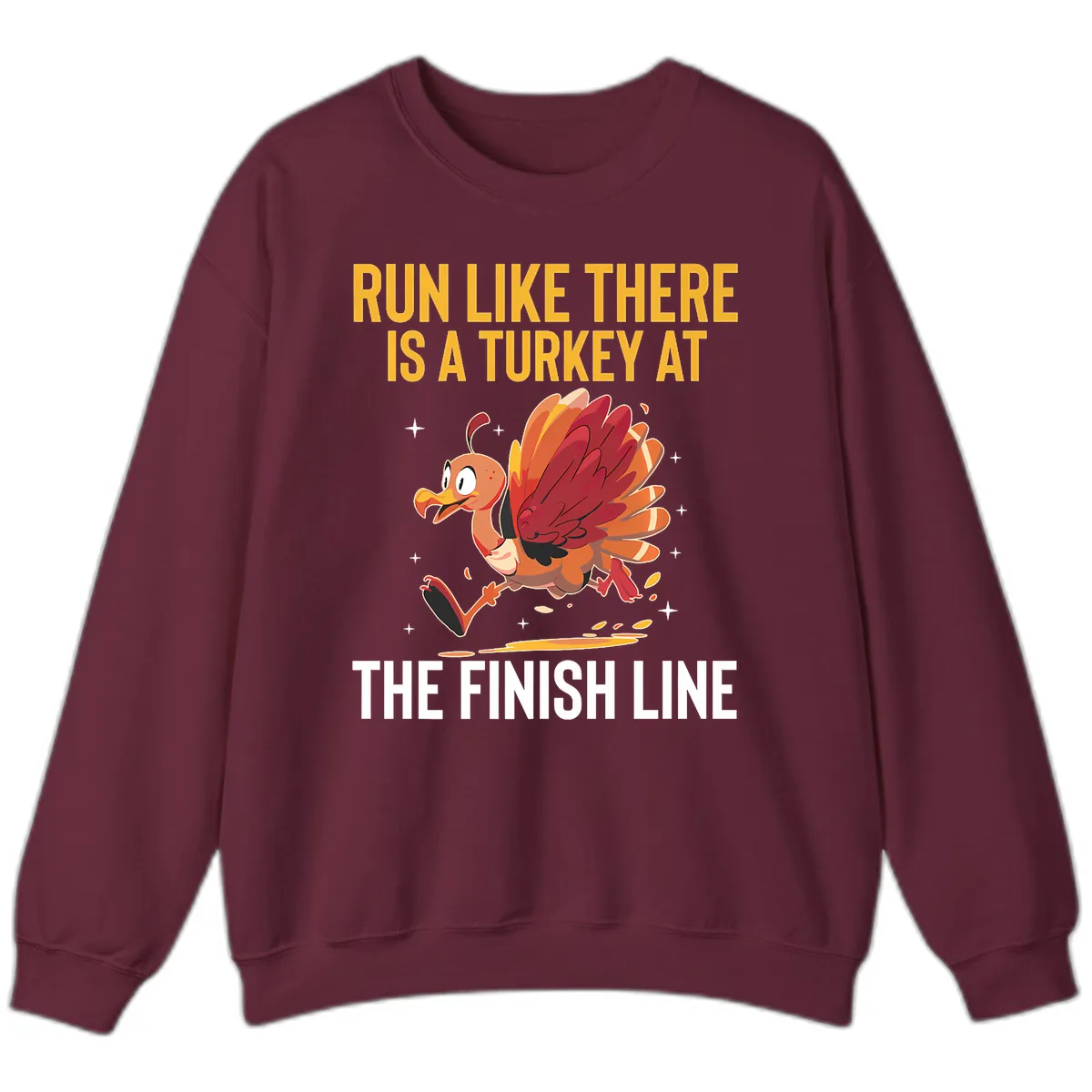 Run Like There Is A Turkey At The Finish Line Sweatshirt in Maroon