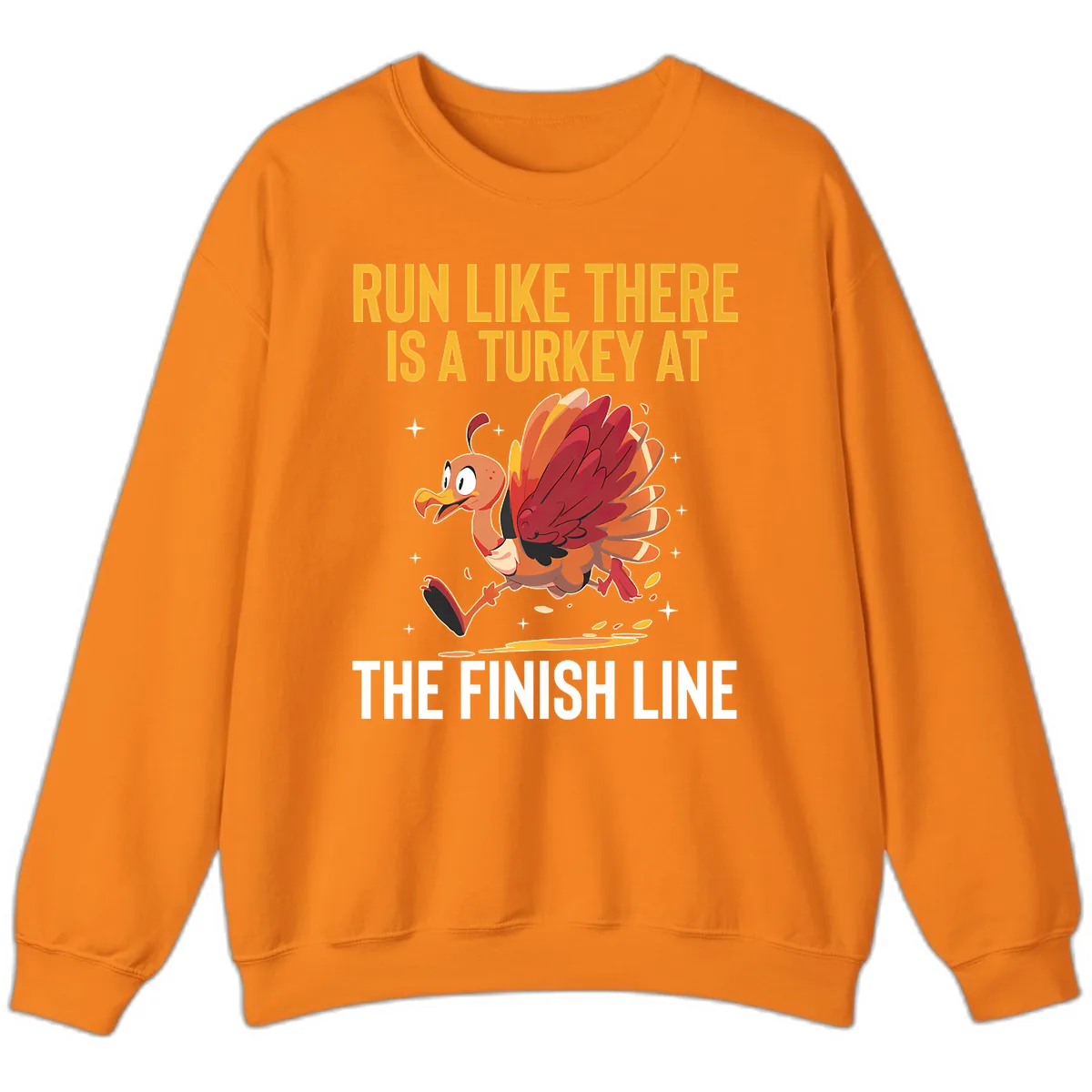 Run Like There Is A Turkey At The Finish Line Sweatshirt in Safety Orange