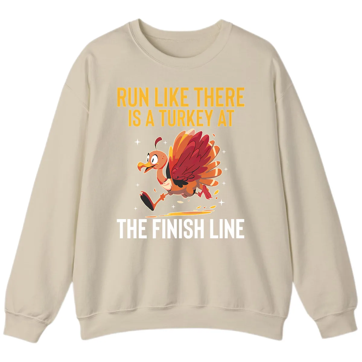 Run Like There Is A Turkey At The Finish Line Sweatshirt in Sand