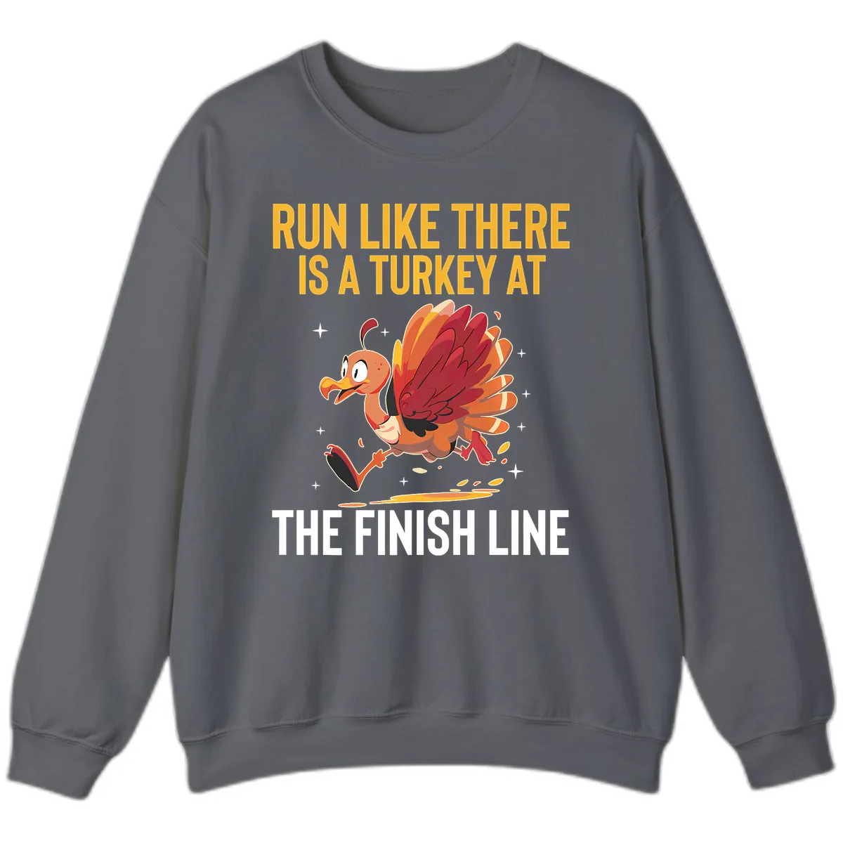 Run Like There Is A Turkey At The Finish Line Sweatshirt in Charcoal