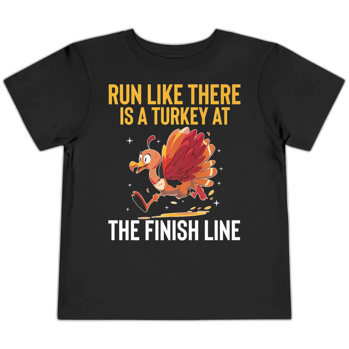 Run Like There Is A Turkey At The Finish Line Toddler T-Shirt in Black