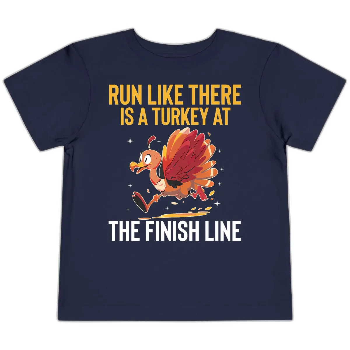 Run Like There Is A Turkey At The Finish Line Toddler T-Shirt in Navy