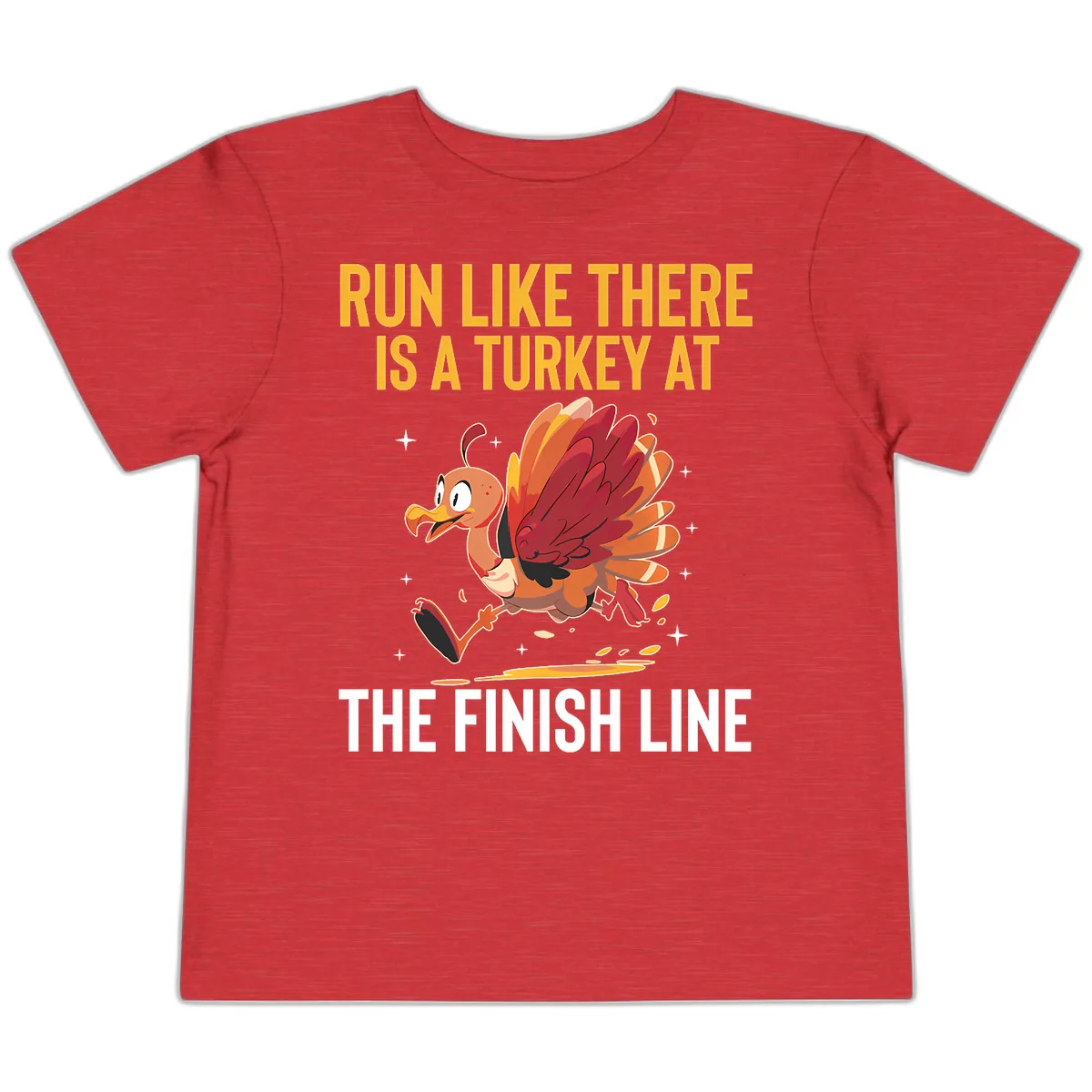 Run Like There Is A Turkey At The Finish Line Toddler T-Shirt in Heather Red