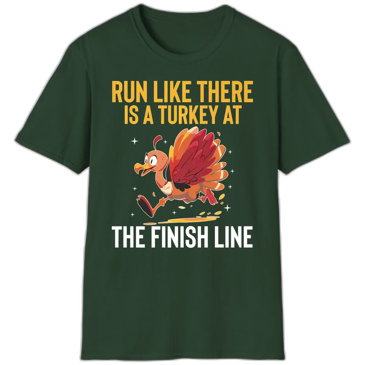 Run Like There Is A Turkey At The Finish Line T-Shirt in Forest Green