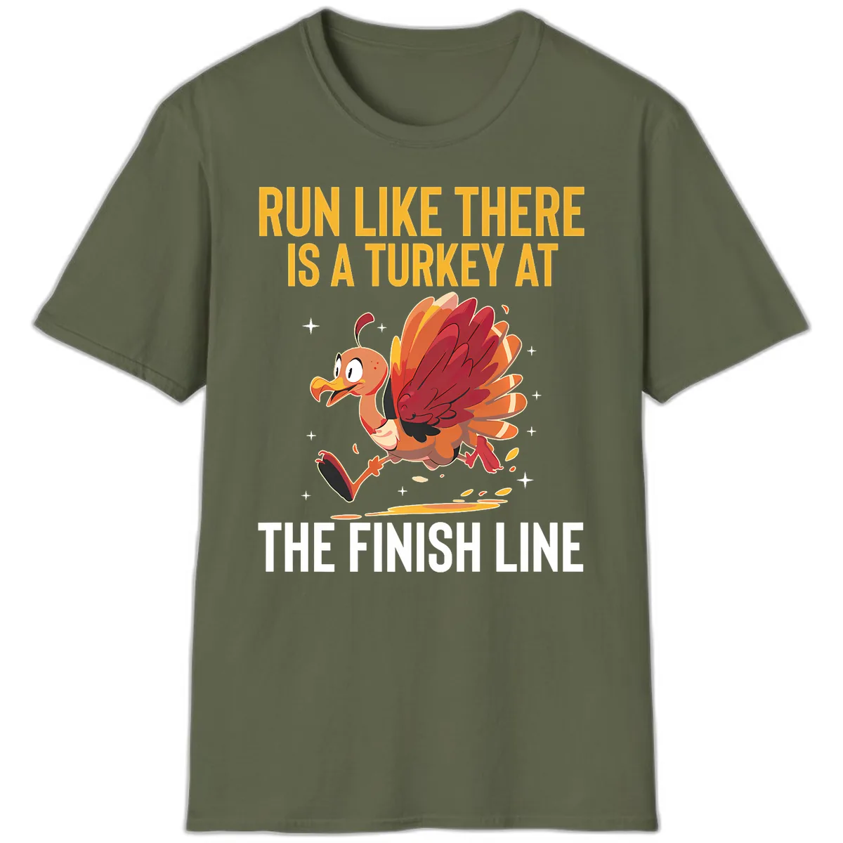 Run Like There Is A Turkey At The Finish Line T-Shirt in Military Green
