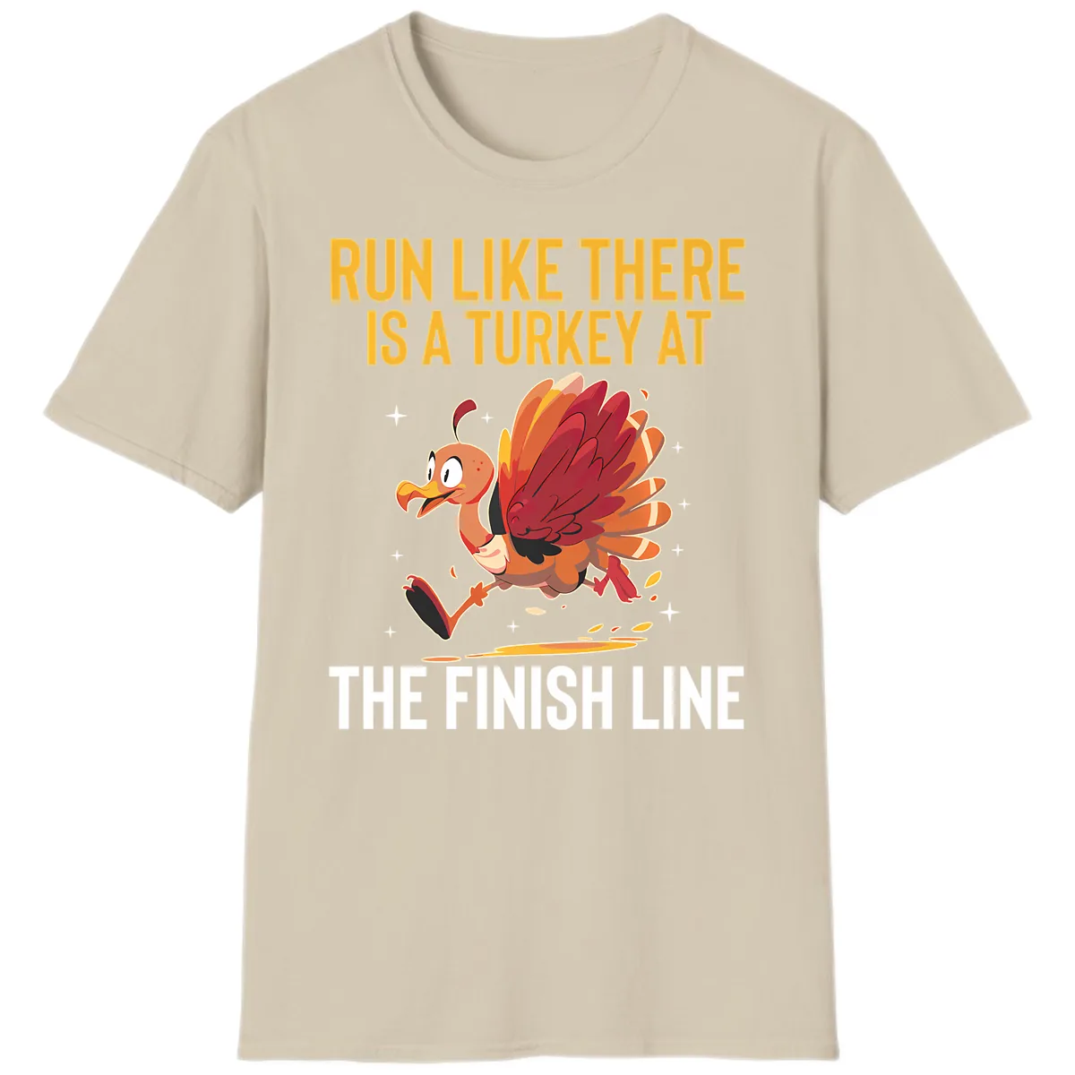 Run Like There Is A Turkey At The Finish Line T-Shirt in Sand